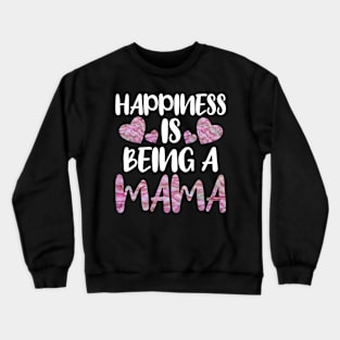 Happiness Is Being A Mama Crewneck Sweatshirt